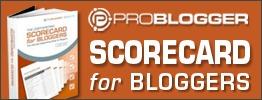 scorecard for bloggers problogger