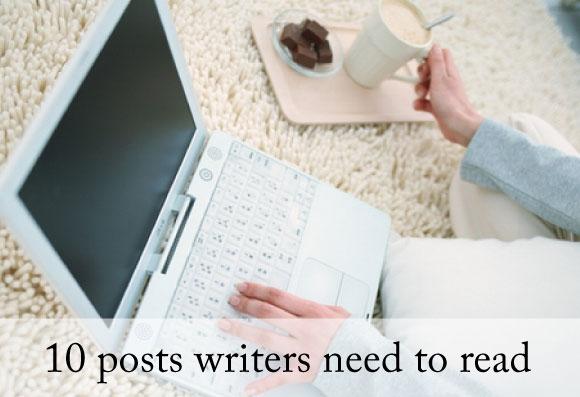 10 posts writers need to read