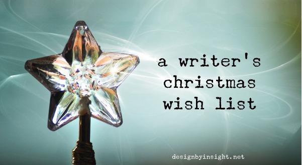 a writer's christmas wish list - designbyinsight.net