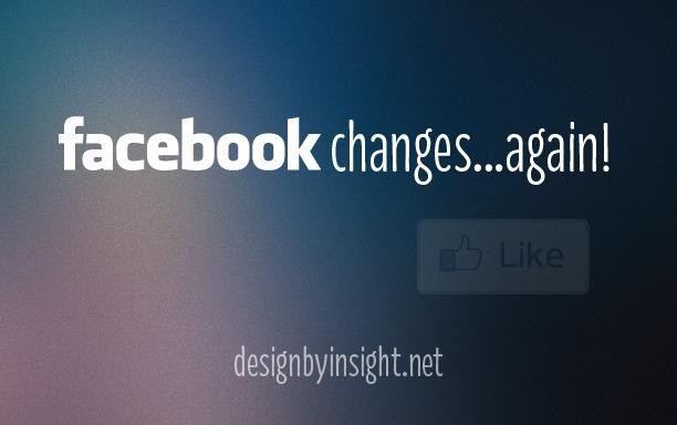 facebook changes again - design by insight