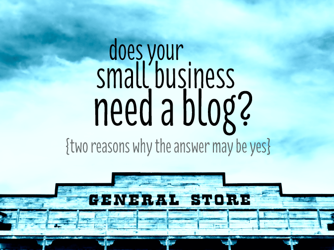 does your small business need a blog?  {two reasons why the answer may be yes} - design by insight