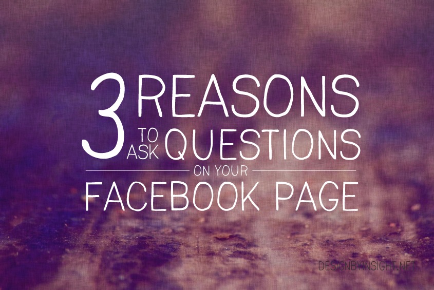 3 reasons to ask questions on your facebook page