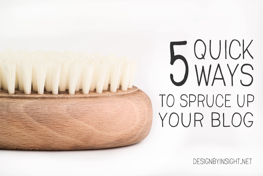5 quick ways to spruce up your blog - designbyinsight.net