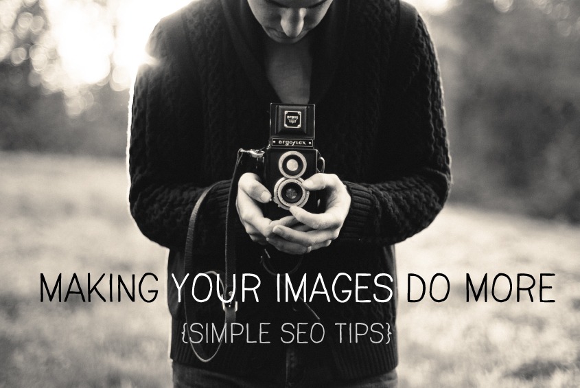 making your images do more {simple seo tips}