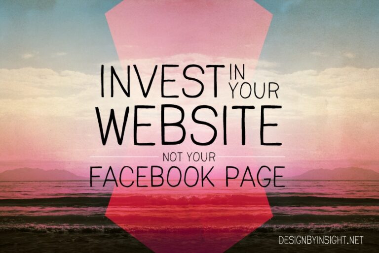invest in your website, not your facebook page