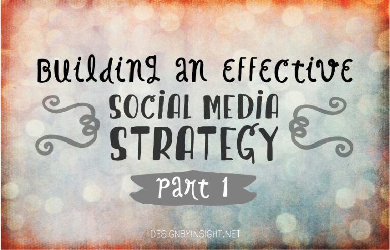 building an effective social media strategy {part 1}
