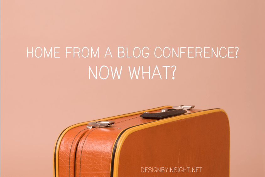 home from a blog conference? now what?